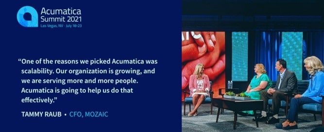 "One of the reasons we picked Acumatica was scalability. Our organization is growing, and we are serving more and more people. Acumatica is going to help us do that effectively."